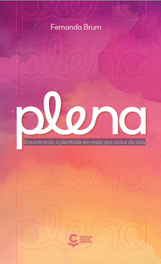 Livro Plena: Encontrando a plenitude em meio aos ciclos d...