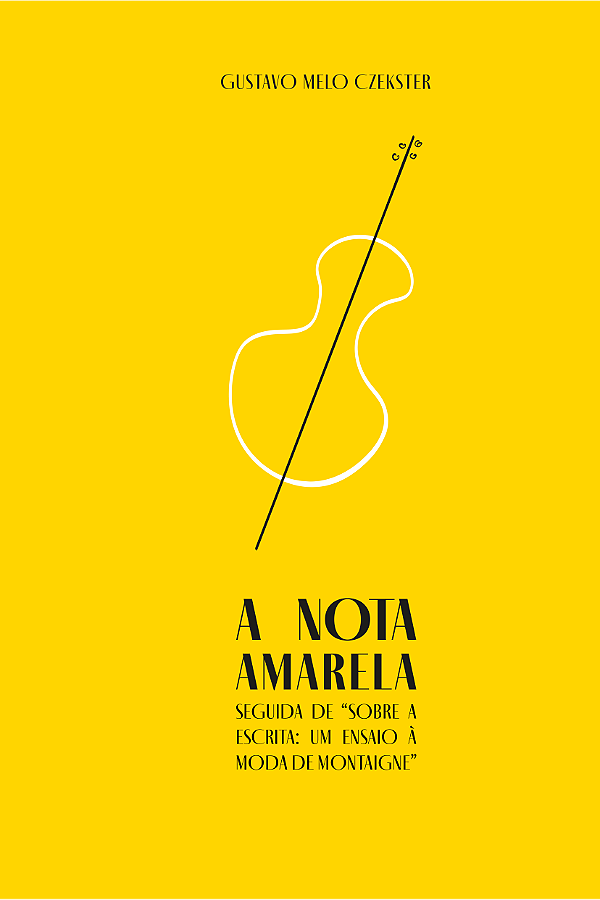 Livro A nota amarela: seguida de "sobre a escrita: um ens...