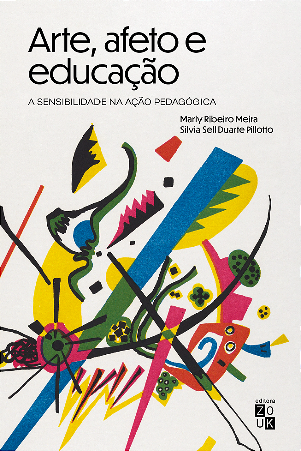 Livro Arte, afeto e educação: A sensibilidade na ação ped...