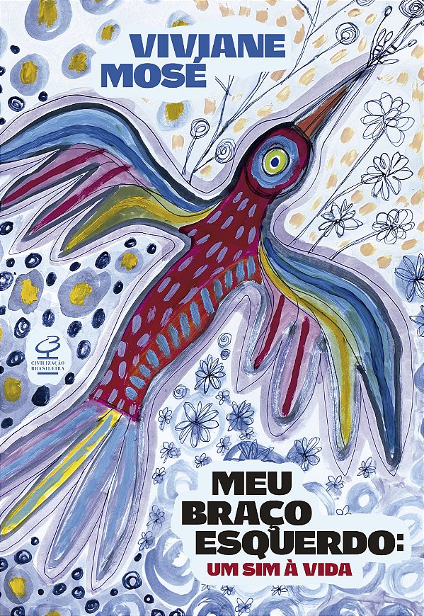 Livro Meu Braço Esquerdo: Um Sim À Vida