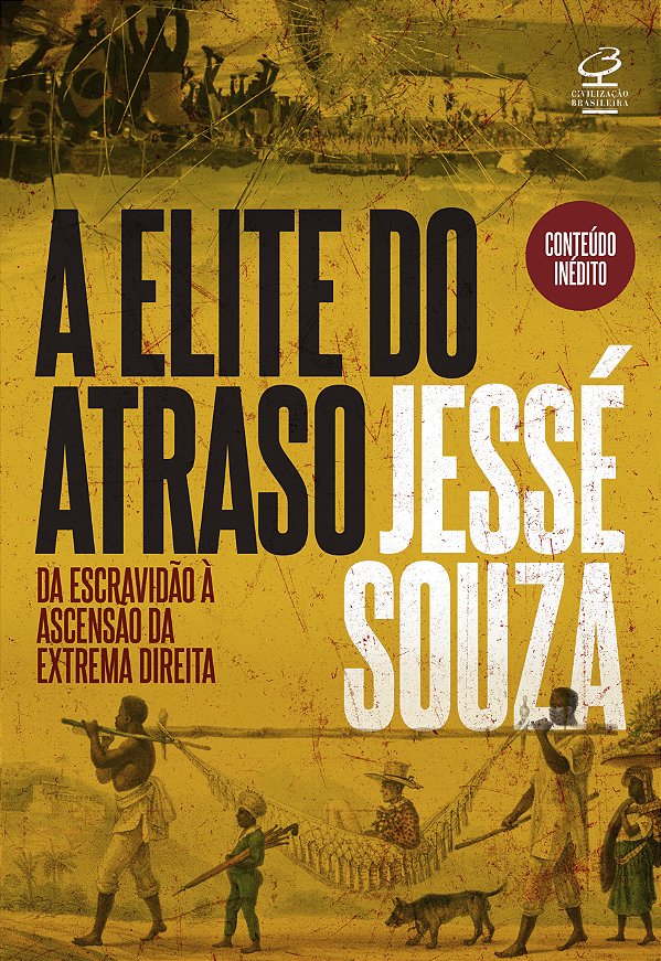 Livro A Elite Do Atraso - Da Escravidão À Ascensão Da Ext...
