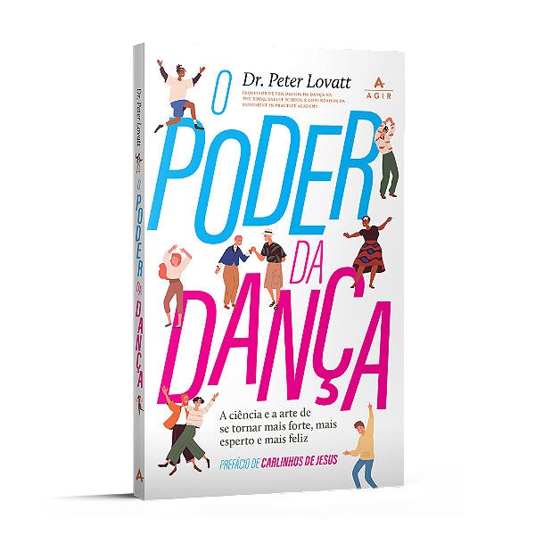 Livro O poder da dança: a ciência e a arte de se tornar m...