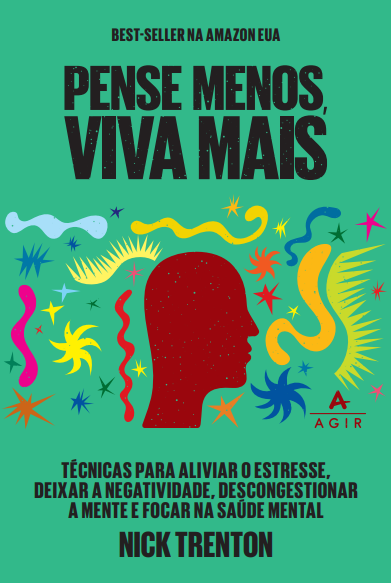 Livro Pense menos, viva mais: técnicas para aliviar o est...