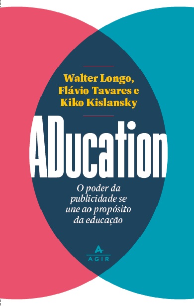 Livro ADucation: O poder da publicidade se une ao propósi...
