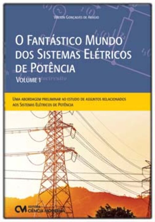 Livro O Fantástico Mundo Dos Sistemas Elétricos De Potênc...