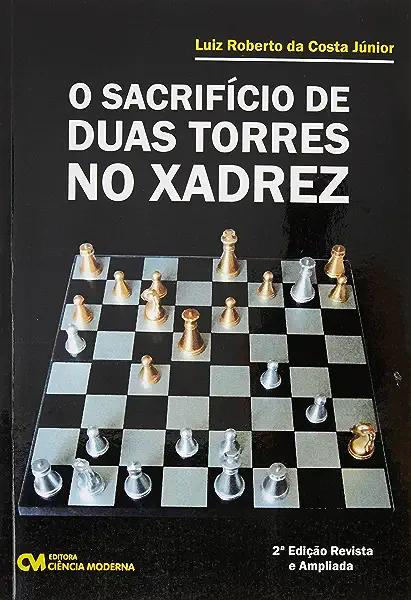 Livro O Sacrifício De Duas Torres No Xadrez - 2ª Edição -...