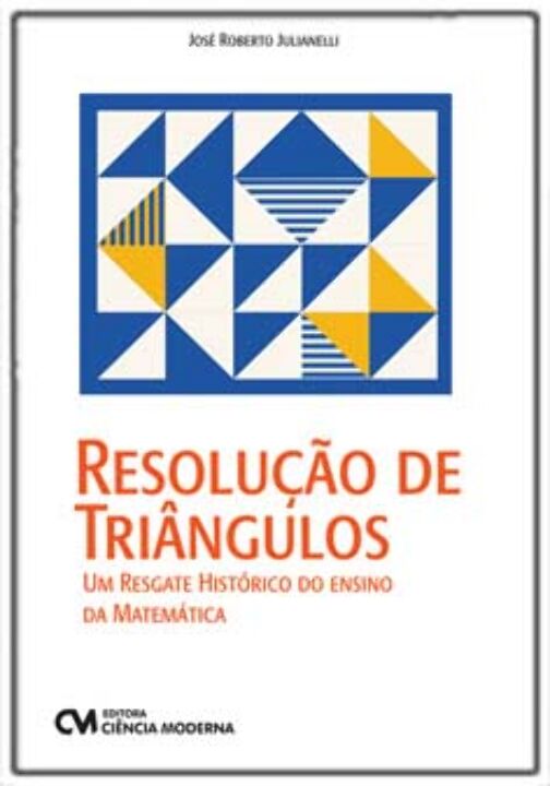 Livro Resolução De Triângulos - Um Resgate Histórico Do E...