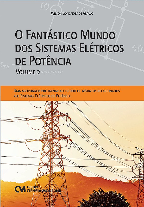 Livro O Fantástico Mundo Dos Sistemas Elétricos De Potênc...