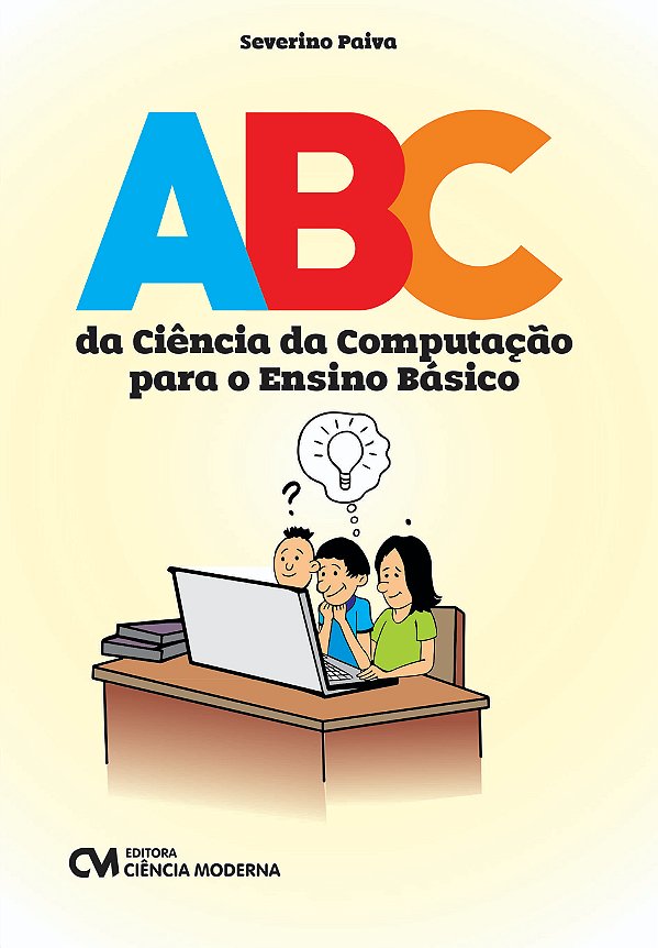 Livro Abc Da Ciência Da Computação Para O Ensino Básico