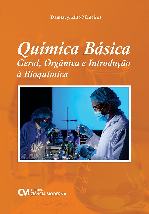 Livro Química Básica - Geral, Orgânica E Introdução À Bioquímic...