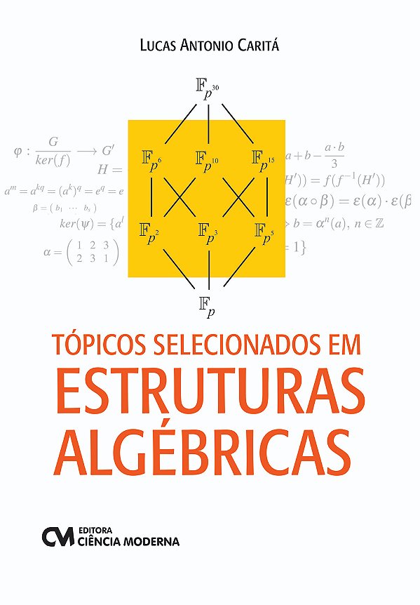 Livro Tópicos Selecionados Em Estruturas Algébricas