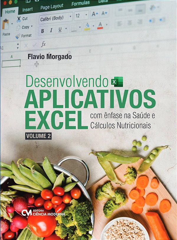 Livro Desenvolvendo Aplicativos Excel Com Ênfase Na Saúde E Cál...