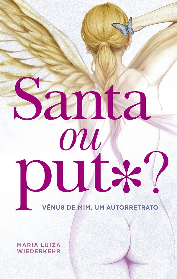Livro Santa Ou Puta? Vênus De Mim, Um Autorretrato