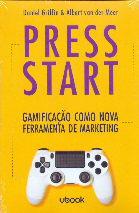 Livro Press Start: Gamificação Como Nova Ferramenta De Ma...