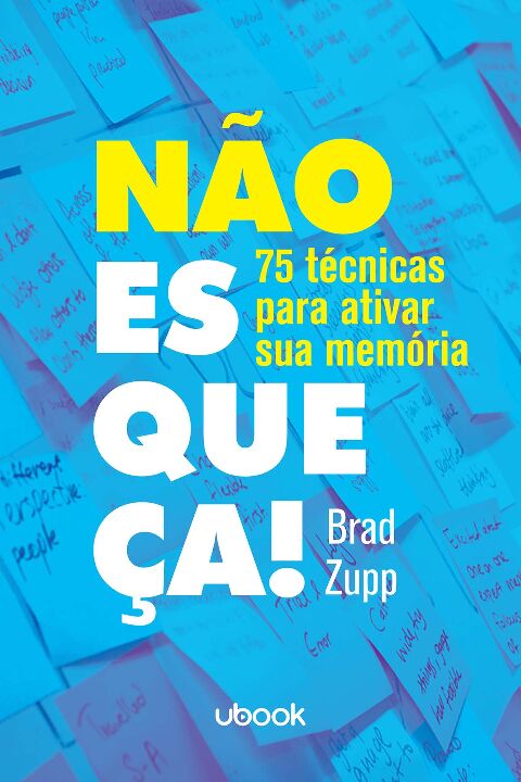 Livro Não Esqueça! 75 Técnicas Para Ativar A Sua Memória