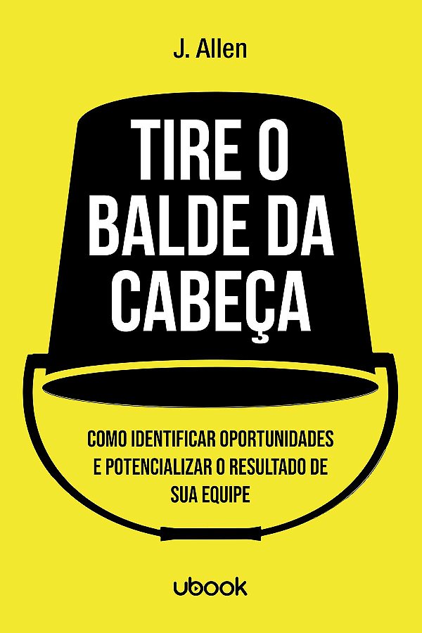 Livro Tire O Balde Da Cabeça! Como Ouvir, Identificar E P...