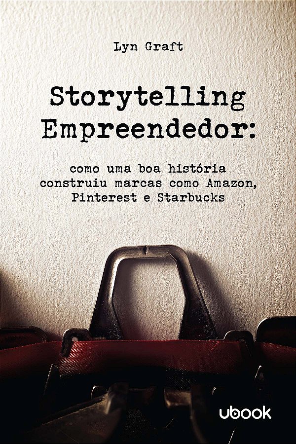 Livro Storytelling Empreendedor: Como Uma Boa História Co...