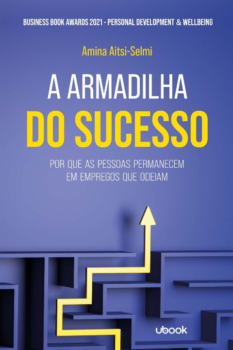 Livro A Armadilha Do Sucesso: Por Que As Pessoas Permanec...