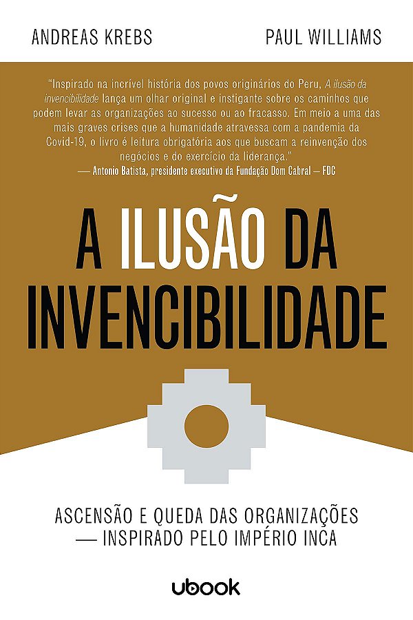 Livro A Ilusão Da Invencibilidade: Ascensão E Queda Das O...