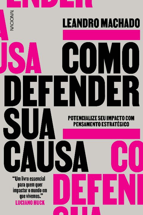 Livro Como defender sua causa: Potencialize seu impacto c...