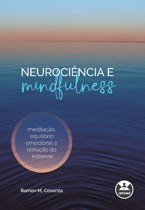 Livro Neurociência e Mindfulness: Meditação, Equilíbrio E...