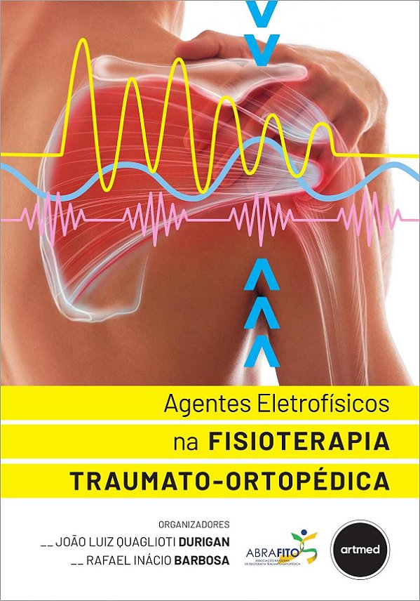 Livro Agentes Eletrofísicos Na Fisioterapia Traumato-Orto...