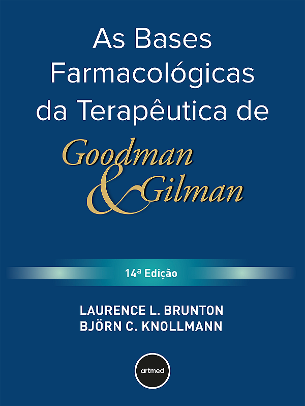 Livro As Bases Farmacológicas Da Terapêutica De Goodman E...