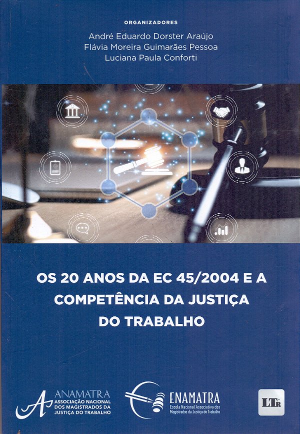 Livro 20 Anos Da Ec 45/2004 E A Competência Da Justica