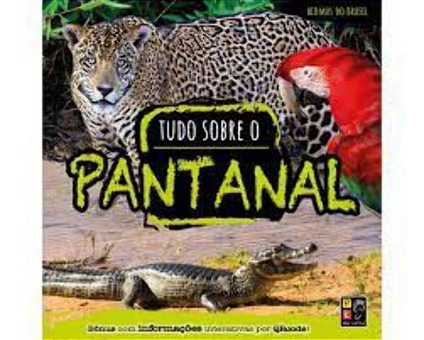 Livro Biomas do Brasil - Tudo sobre o Pantanal