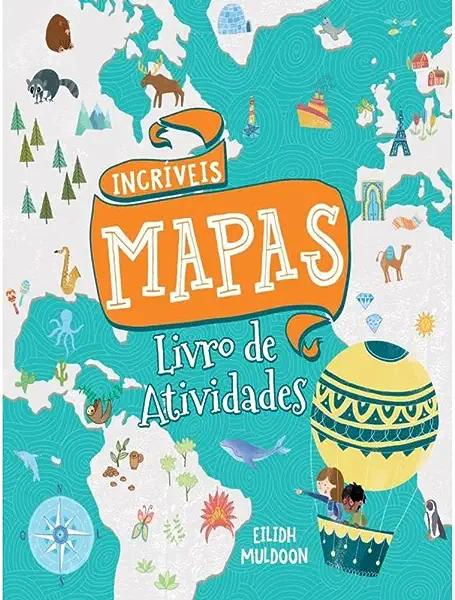 Livro Livro De Atividades - Incríveis Mapas Formato Menor