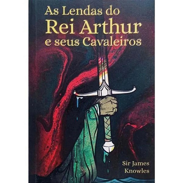 Livro As lendas do rei arthur e seus cavaleiros