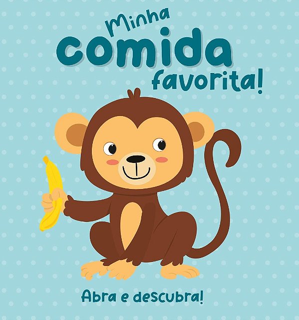 Livro Abra e descubra! Minha comida favorita!