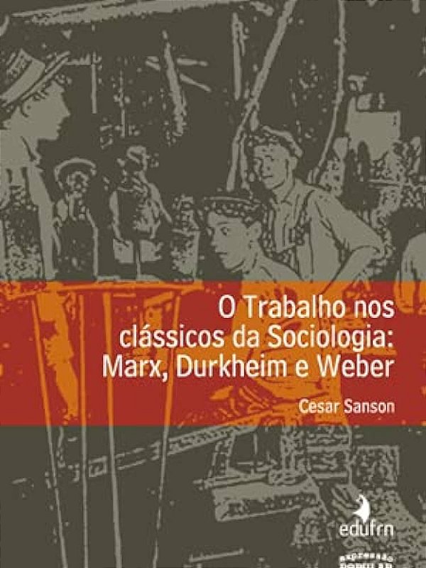 Livro O Trabalho Nos Classicos Da Sociologia