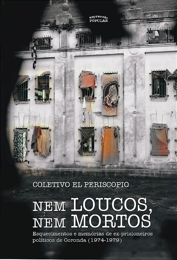 Livro Nem Loucos, Nem Mortos: Esquecimentos E Memórias De Ex-Pr...