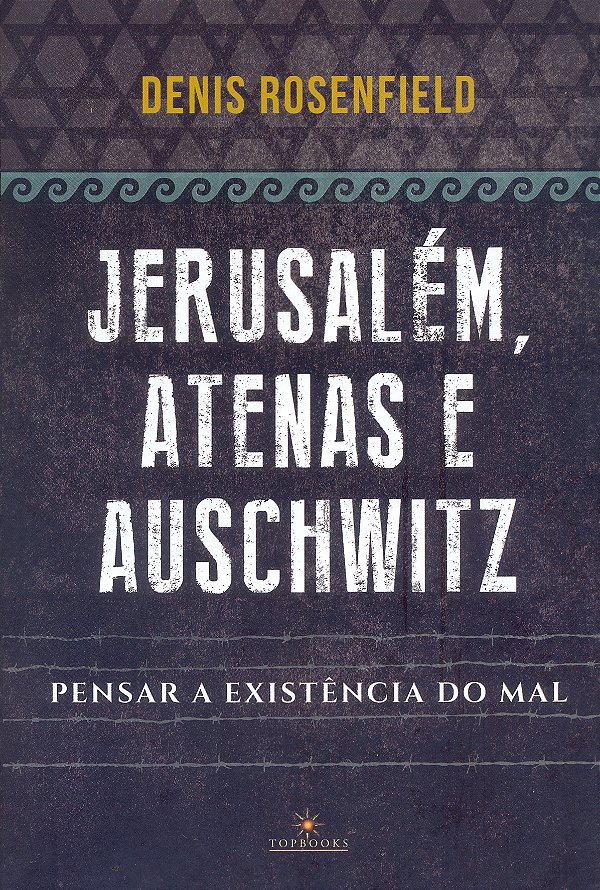 Livro Jerusalém, Atenas e Auschwitz: Pensar a existência ...