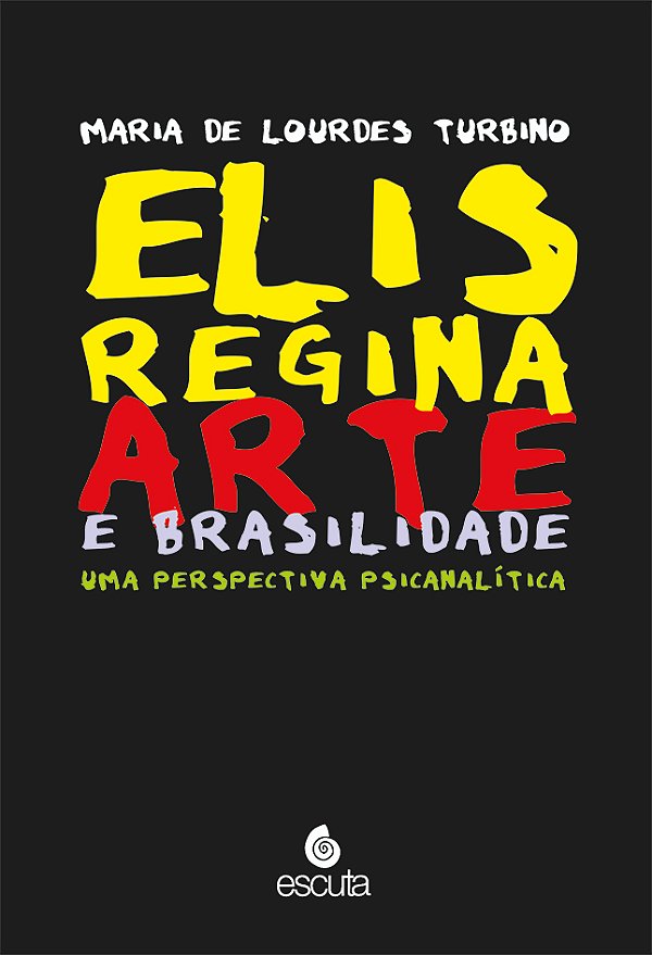 Livro Elis Regina - Arte E Brasilidade - Uma Perspectiva Psican...