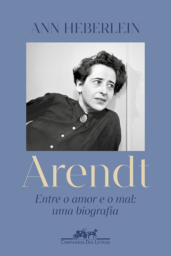 Livro Arendt: Entre o amor e o mal: uma biografia