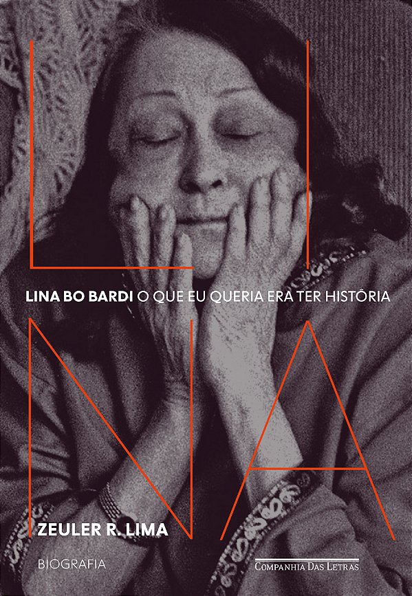 Livro Lina Bo Bardi: O que eu queria era ter história — B...