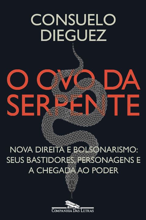 O Ovo Da Serpente - Nova Direita E Bolsonarismo: Seus Bas...