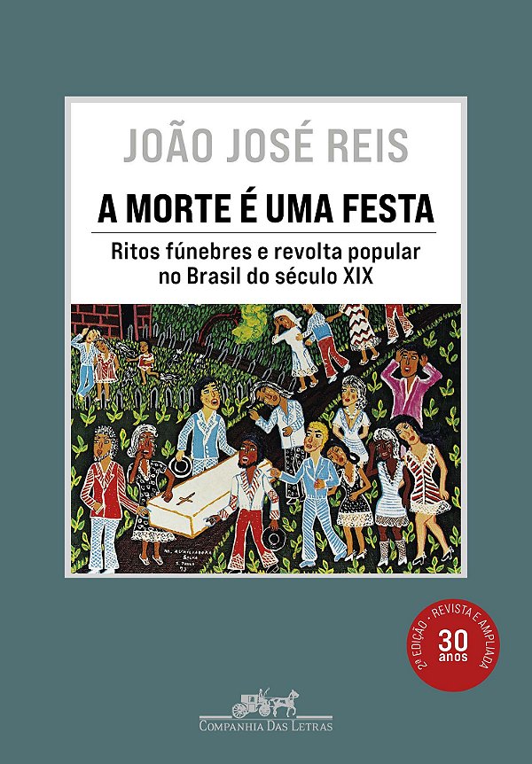 Livro A morte é uma festa (Nova edição): Ritos fúnebres e...