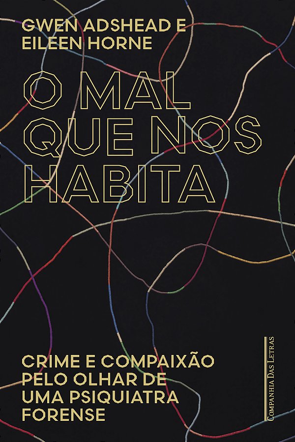 Livro O mal que nos habita: Crime e compaixão pelo olhar ...