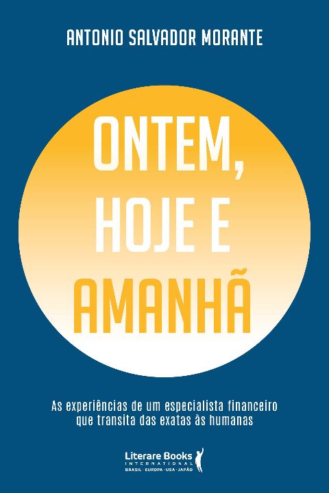 Livro Ontem, hoje e amanhã: as experiências de um especia...