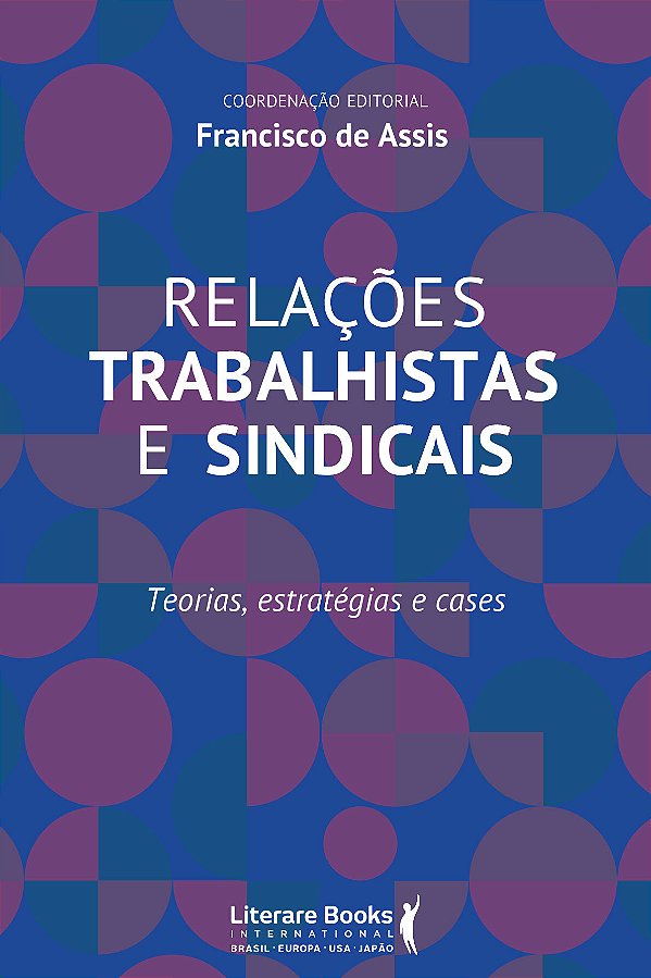 Livro Relações trabalhistas e sindicais: teorias, estraté...