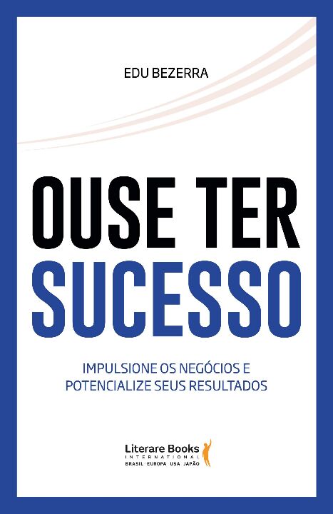 Livro Ouse ter sucesso: impulsione os negócios e potencia...