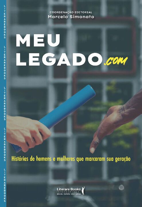Livro Meu legado.com: histórias de homens e mulheres que ...
