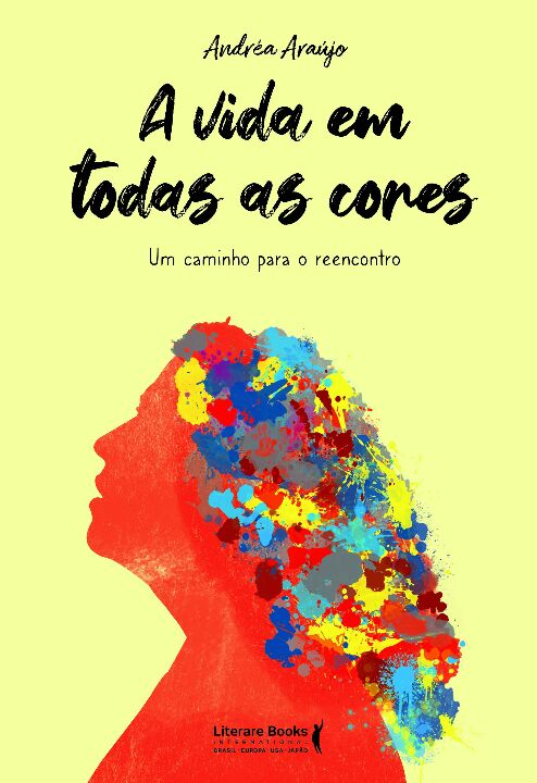 Livro A vida em todas as cores: um caminho para o reencon...
