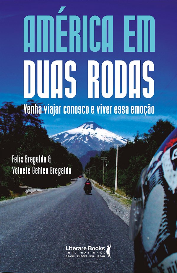 Livro América em duas rodas: Venha viajar conosco e viver...