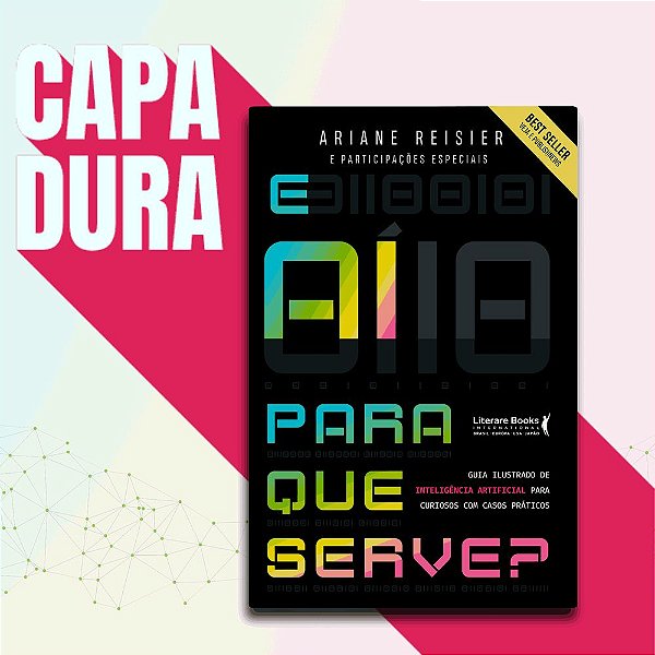 Livro E aí para que serve?: Inteligência Artificial para curios...
