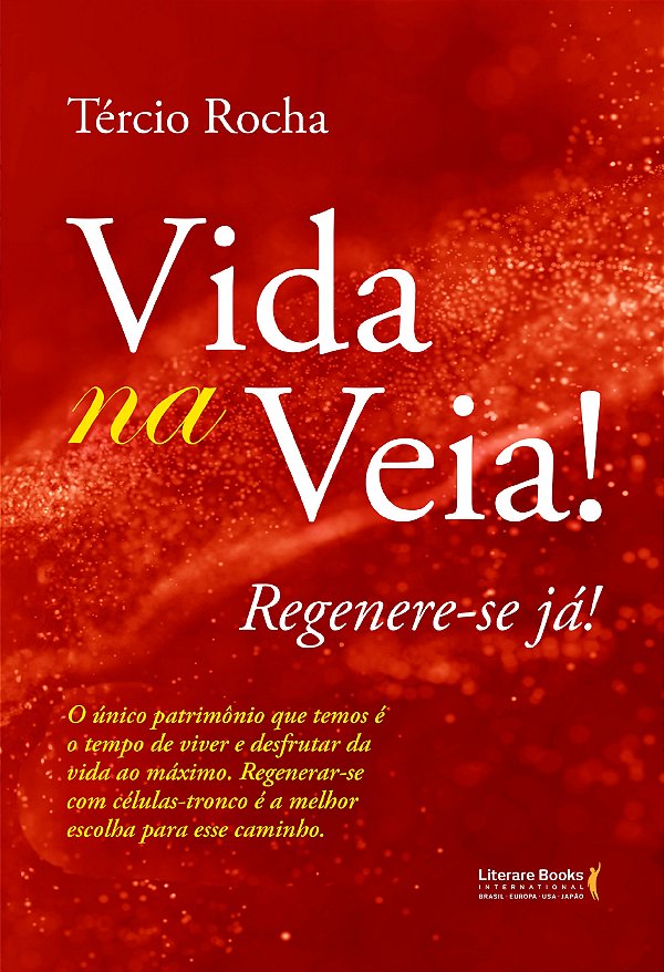 Livro Vida na veia! Regenere-se já!: O único patrimônio q...