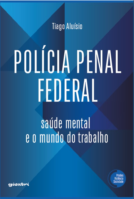 Livro Polícia Penal Federal: Saúde mental e o mundo do trabalho